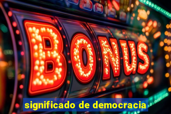 significado de democracia